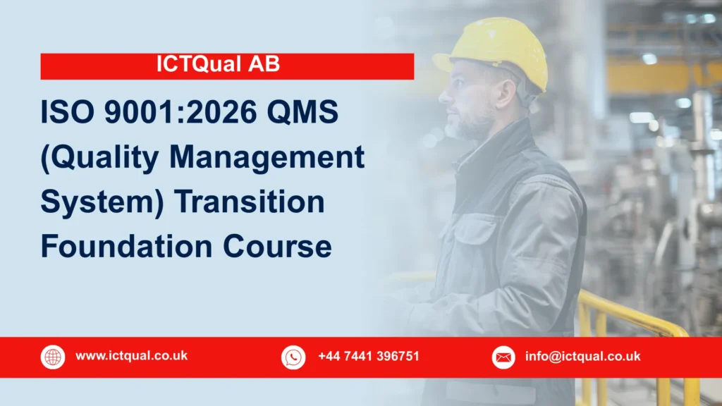 ICTQual ISO 9001:2026 QMS (Quality Management System) Transition Foundation Course 23 ICTQual ISO 9001:2026 QMS (Quality Management System) Transition Foundation Course