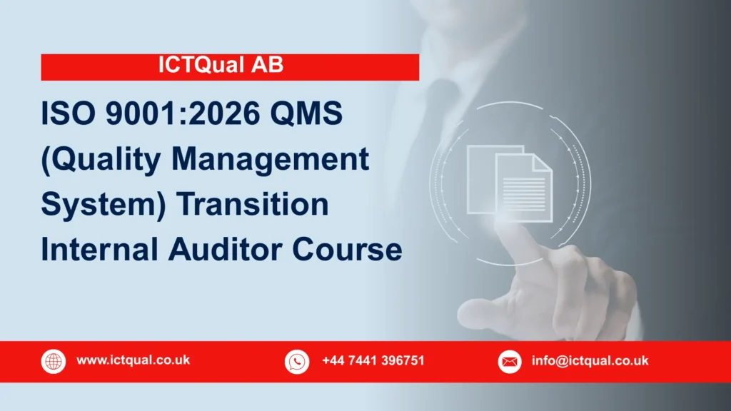 ICTQual ISO 9001:2026 QMS (Quality Management System) Transition Internal Auditor Course 129 ICTQual ISO 9001:2026 QMS (Quality Management System) Transition Internal Auditor Course