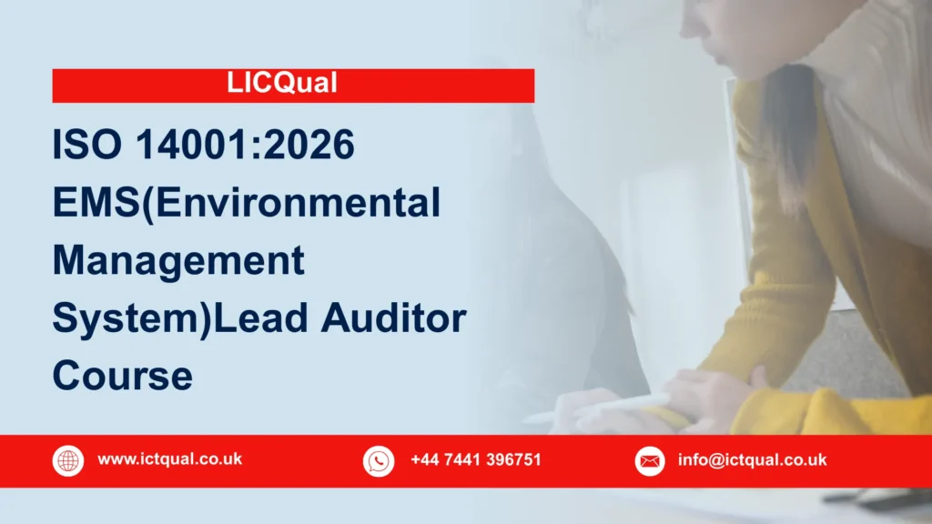 LICQual ISO 14001:2026 EMS(Environmental Management System)Lead Auditor Course 201 LICQual ISO 14001:2026 EMS(Environmental Management System)Lead Auditor Course