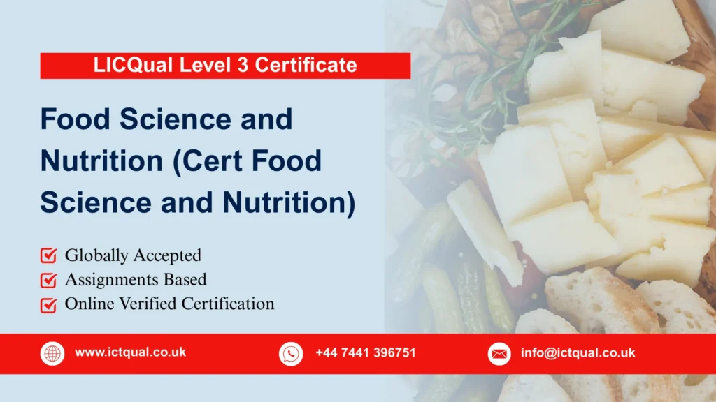 LICQual Level 3 Certificate in Food Science and Nutrition (Cert Food Science and Nutrition) 119 LICQual Level 3 Certificate in Food Science and Nutrition (Cert Food Science and Nutrition)