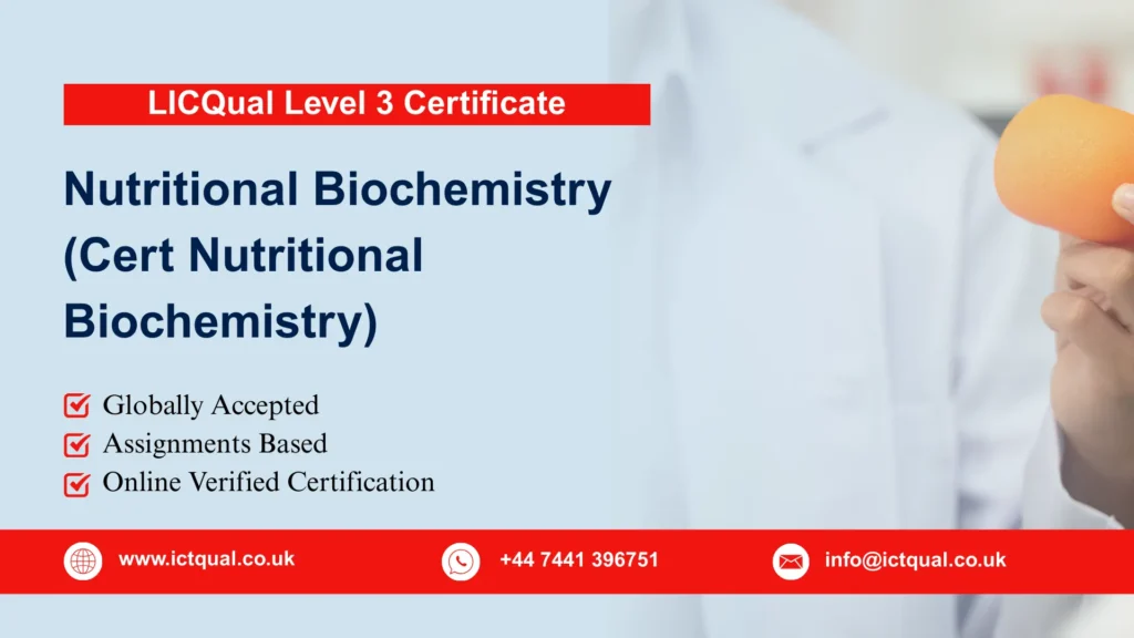 LICQual Level 3 Certificate in Nutritional Biochemistry (Cert Nutritional Biochemistry) 38 LICQual Level 3 Certificate in Nutritional Biochemistry (Cert Nutritional Biochemistry)