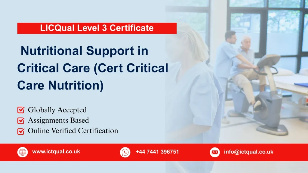 LICQual Level 3 Certificate in Nutritional Support in Critical Care (Cert Critical Care Nutrition) 19 LICQual Level 3 Certificate in Nutritional Support in Critical Care (Cert Critical Care Nutrition)