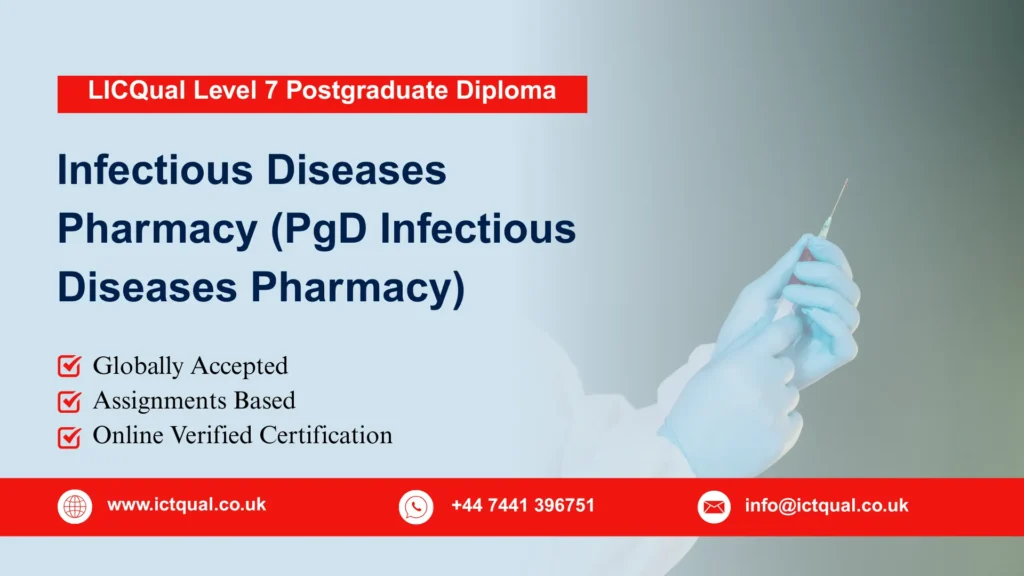 LICQual Level 7 Postgraduate Diploma in Infectious Diseases Pharmacy (PgD Infectious Diseases Pharmacy)