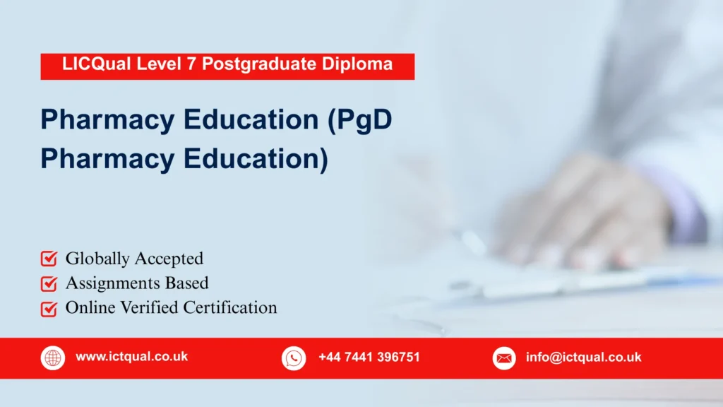 LICQual Level 7 Postgraduate Diploma in Pharmacy Education (PgD Pharmacy Education) 141 LICQual Level 7 Postgraduate Diploma in Pharmacy Education (PgD Pharmacy Education)