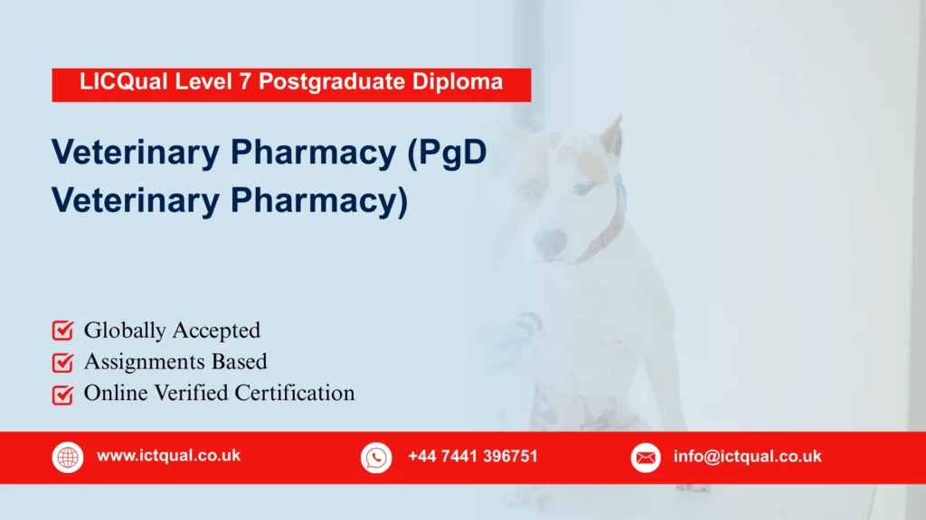 LICQual Level 7 Postgraduate Diploma in Veterinary Pharmacy (PgD Veterinary Pharmacy)