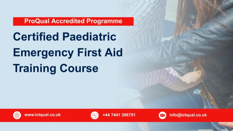 ProQual Accredited Certified Paediatric Emergency First Aid Training Course
