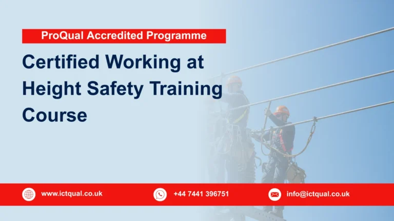 ProQual Accredited Certified Working at Height Safety Training Course