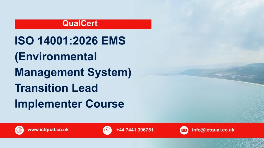 QualCert ISO 14001:2026 EMS (Environmental Management System) Transition Lead Implementer Course 291 QualCert ISO 14001:2026 EMS (Environmental Management System) Transition Lead Implementer Course