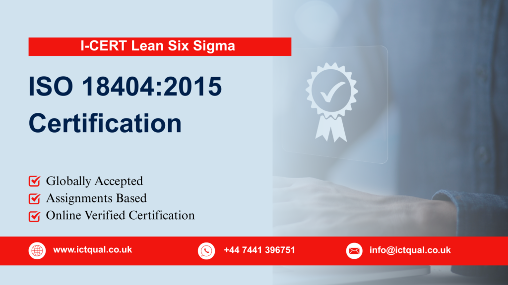 I-CERT Lean Six Sigma and ISO 18404:2015 Certification