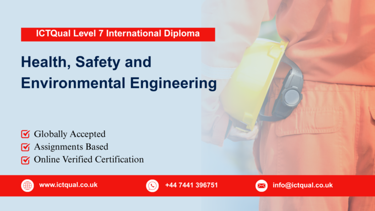 ICTQual Level 7 International Diploma in Health, Safety and Environmental Engineering