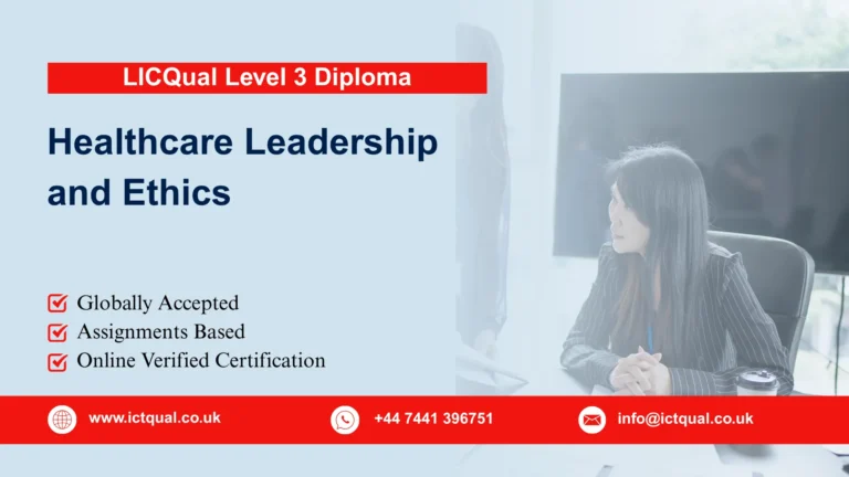 LICQual Level 3 Diploma in Healthcare Leadership and Ethics