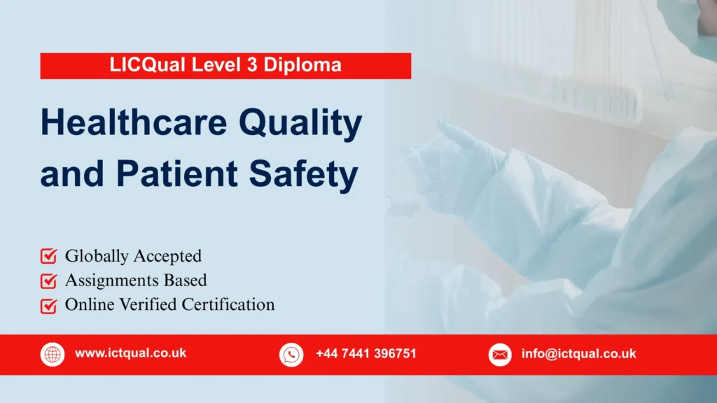 LICQual Level 3 Diploma in Healthcare Quality and Patient Safety 206 LICQual Level 3 Diploma in Healthcare Quality and Patient Safety
