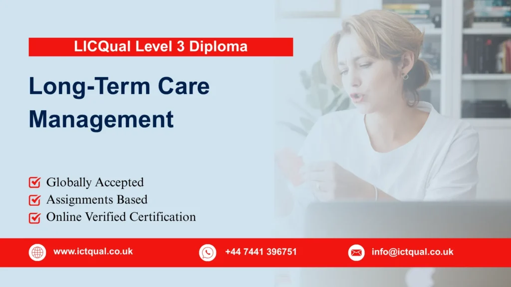LICQual Level 3 Diploma in Long-Term Care Management 70 LICQual Level 3 Diploma in Long-Term Care Management