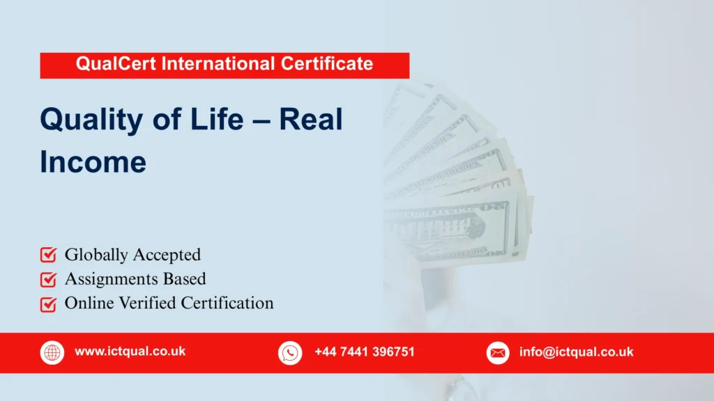 QualCert International Certificate in Quality of Life – Real Income 166 QualCert International Certificate in Quality of Life – Real Income