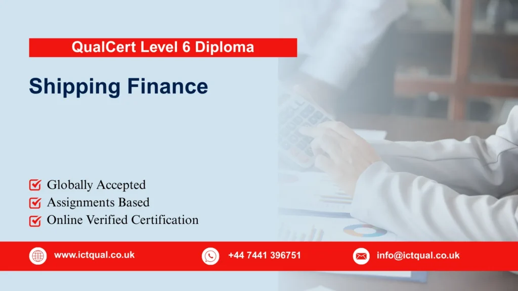 QualCert Level 6 Diploma in Shipping Finance 175 QualCert Level 6 Diploma in Shipping Finance