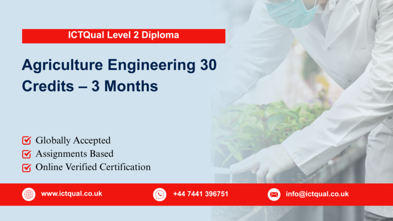 ICTQual Level 2 Diploma in Agriculture Engineering 30 Credits – 3 Months
