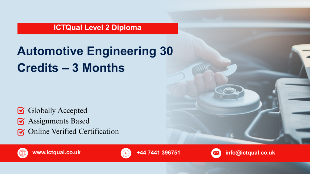 ICTQual Level 2 Diploma in Automotive Engineering 30 Credits – 3 Months
