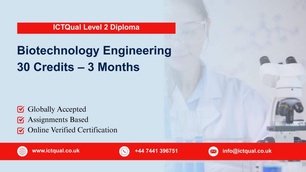 ICTQual Level 2 Diploma in Biotechnology Engineering 30 Credits – 3 Months