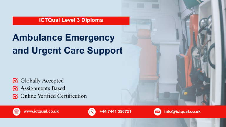 ICTQual Level 3 Diploma in Ambulance Emergency and Urgent Care Support
