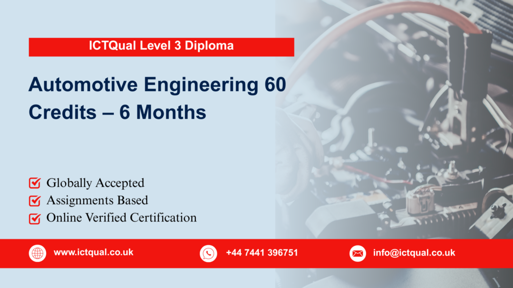 ICTQual Level 3 Diploma in Automotive Engineering 60 Credits – 6 Months