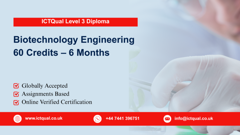 ICTQual Level 3 Diploma in Biotechnology Engineering 60 Credits – 6 Months