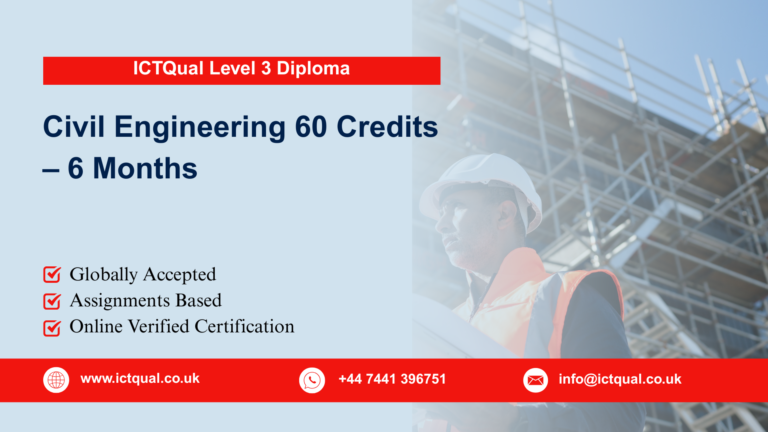 ICTQual Level 3 Diploma in Civil Engineering 60 Credits – 6 Months
