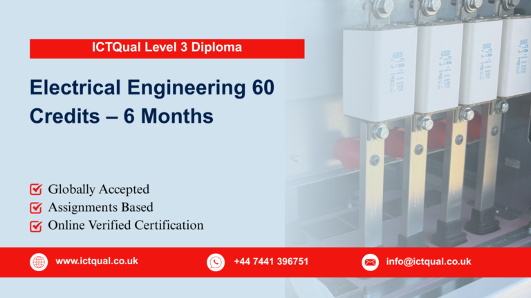 ICTQual Level 3 Diploma in Electrical Engineering 60 Credits – 6 Months