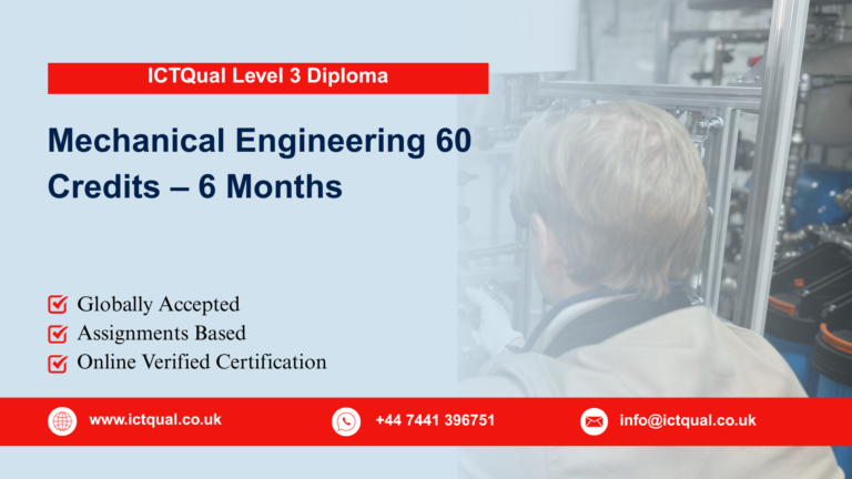 ICTQual Level 3 Diploma in Mechanical Engineering 60 Credits – 6 Months