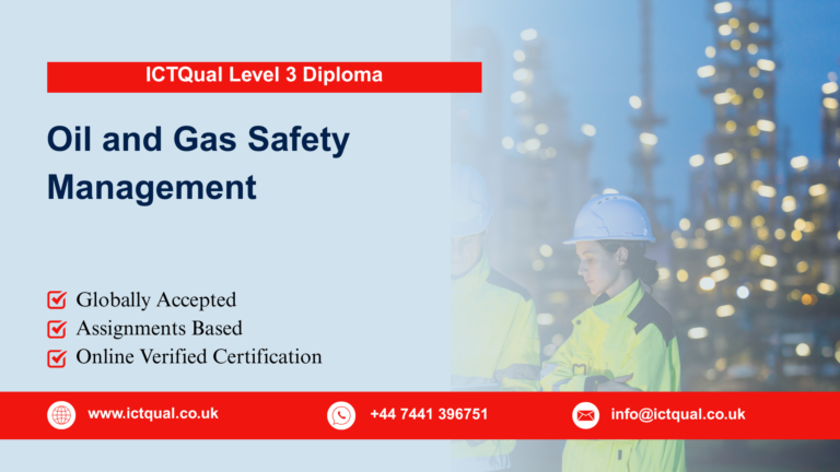 ICTQual Level 3 Diploma in Oil and Gas Safety Management