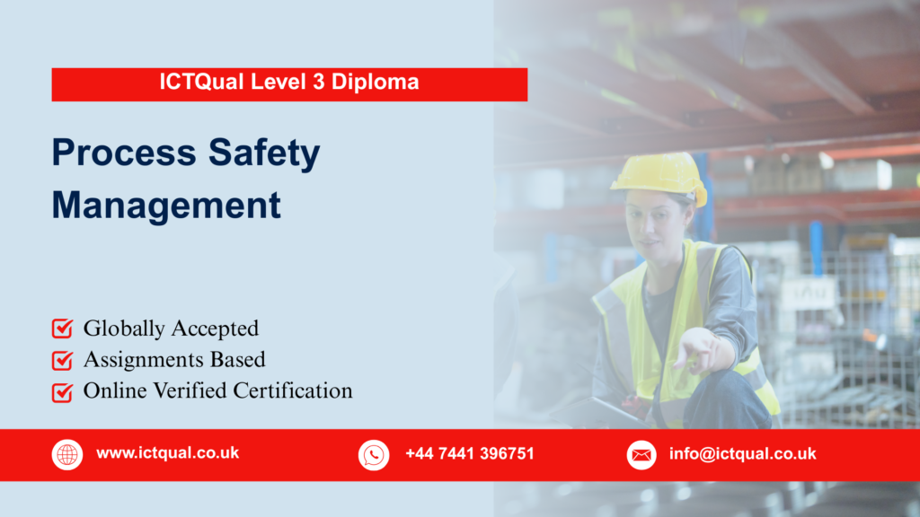ICTQual Level 3 Diploma in Process Safety Management 1 ICTQual Level 3 Diploma in Process Safety Management