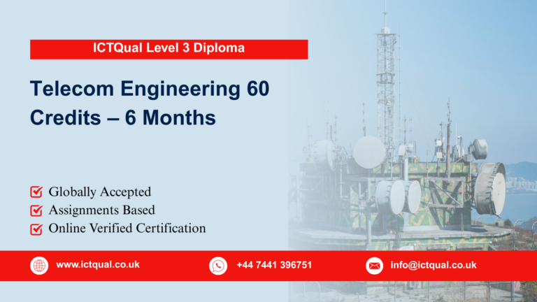 ICTQual Level 3 Diploma in Telecom Engineering 60 Credits – 6 Months