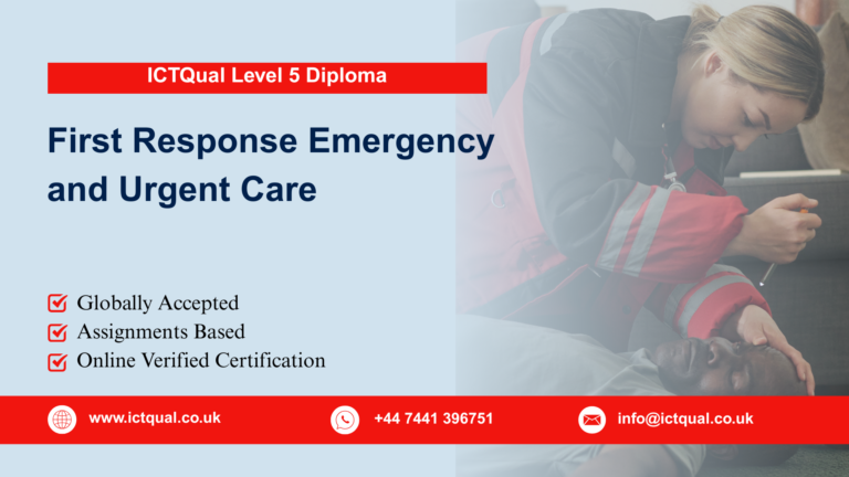 ICTQual Level 5 Diploma in First Response Emergency and Urgent Care