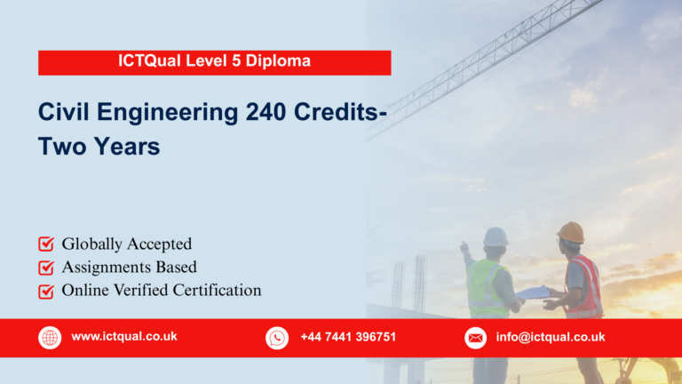 ICTQual Level 5 Diploma in Civil Engineering 240 Credits-Two Years