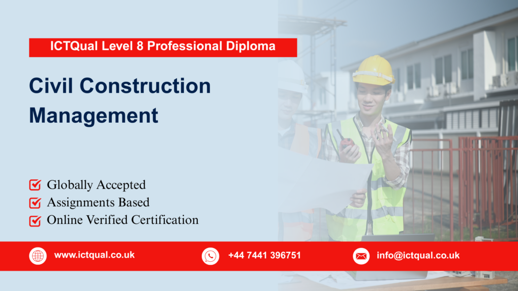 ICTQual Level 8 Professional Diploma in Civil Construction Management 292 ICTQual Level 8 Professional Diploma in Civil Construction Management