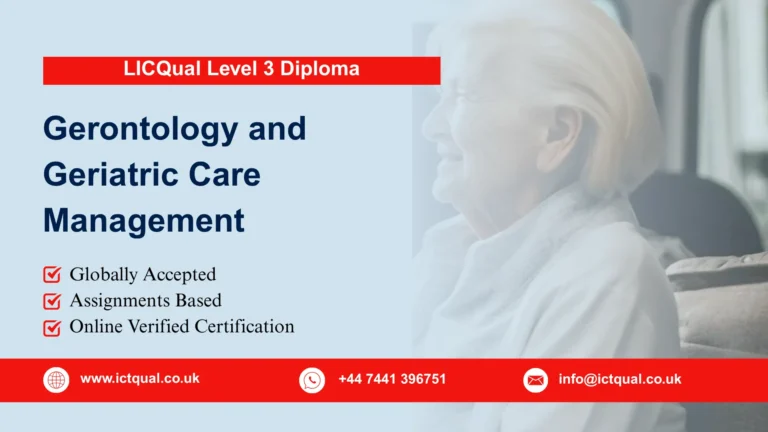 LICQual Level 3 Diploma in Gerontology and Geriatric Care Management