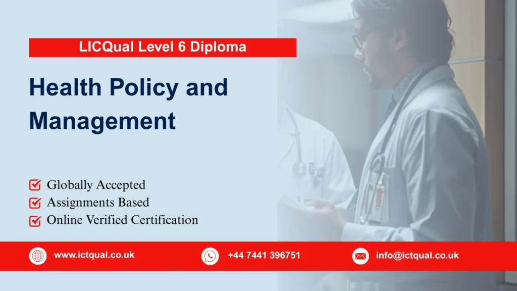 LICQual Level 6 Diploma in Health Policy and Management 53 LICQual Level 6 Diploma in Health Policy and Management