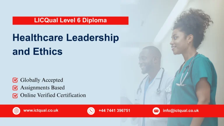 LICQual Level 6 Diploma in Healthcare Leadership and Ethics