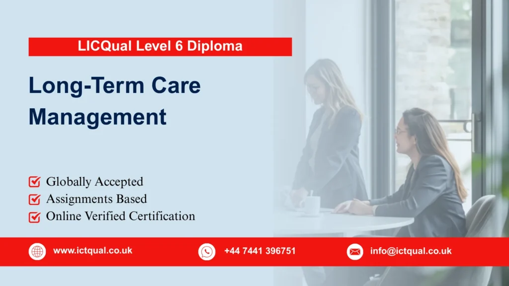 LICQual Level 6 Diploma in Long-Term Care Management