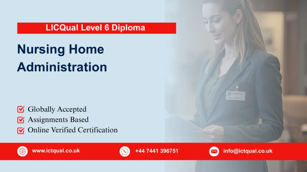 LICQual Level 6 Diploma in Nursing Home Administration
