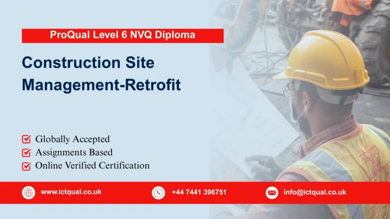 ProQual Level 6 NVQ Diploma in Construction Site Management-Retrofit