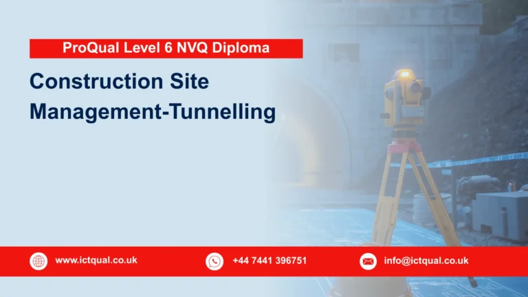 ProQual Level 6 NVQ Diploma in Construction Site Management-Tunnelling