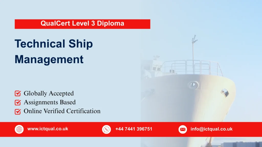QualCert Level 3 Diploma in Technical Ship Management 73 QualCert Level 3 Diploma in Technical Ship Management