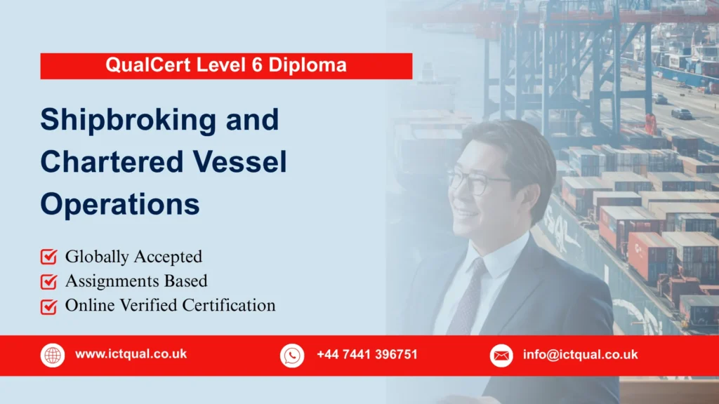 QualCert Level 6 Diploma in Shipbroking and Chartered Vessel Operations