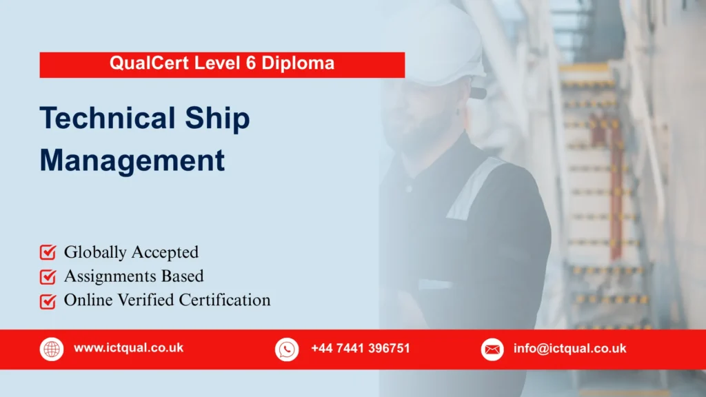 QualCert Level 6 Diploma in Technical Ship Management 66 QualCert Level 6 Diploma in Technical Ship Management