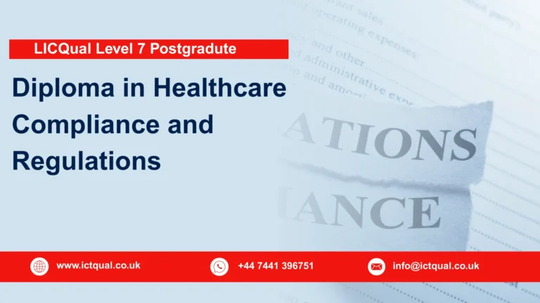 LICQual Level 7 Postgraduate Diploma in Healthcare Compliance and Regulations