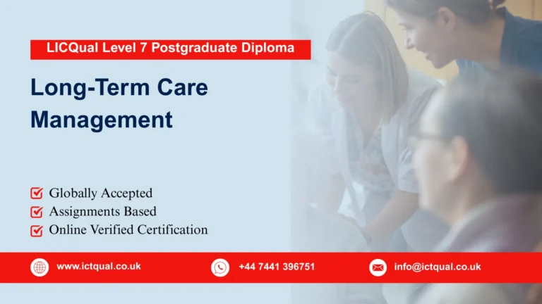 LICQual Level 7 Postgraduate Diploma in Long-Term Care Management