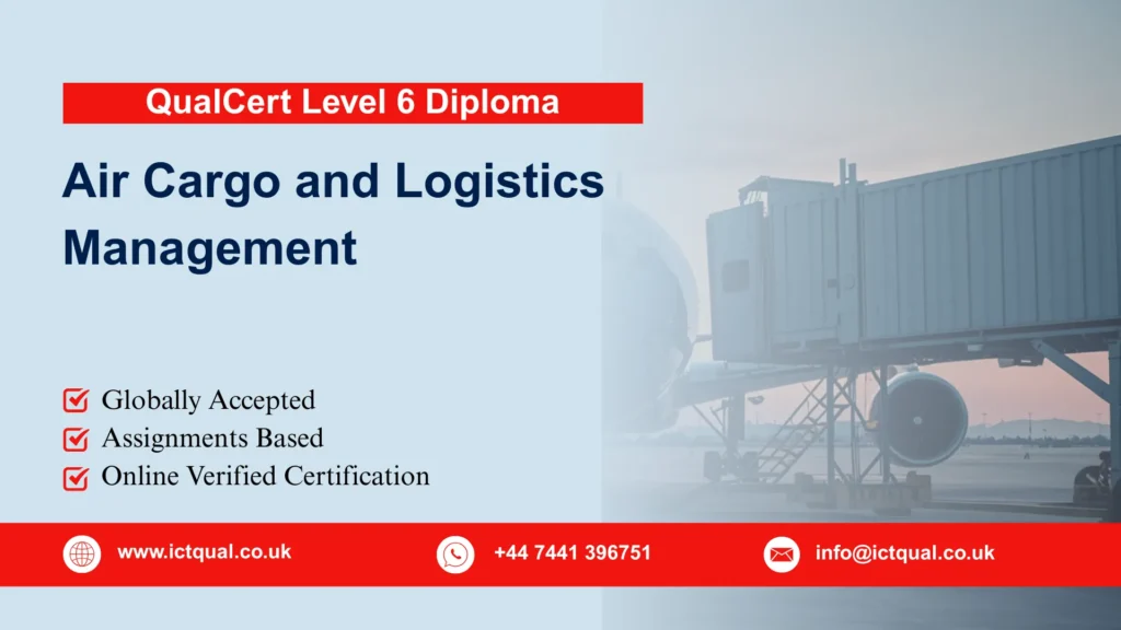 QualCert Level 6 Diploma in Air Cargo and Logistics Management