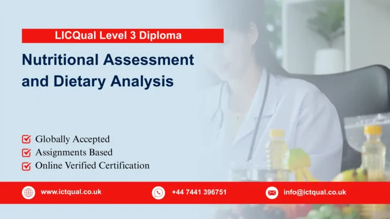 LICQual Level 3 Diploma in Nutritional Assessment and Dietary Analysis (Dip Dietary Analysis) 3 LICQual Level 3 Diploma in Nutritional Assessment and Dietary Analysis (Dip Dietary Analysis)