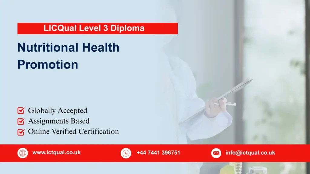 LICQual Level 3 Diploma in Nutritional Health Promotion (Dip Health Promotion) 31 LICQual Level 3 Diploma in Nutritional Health Promotion (Dip Health Promotion)