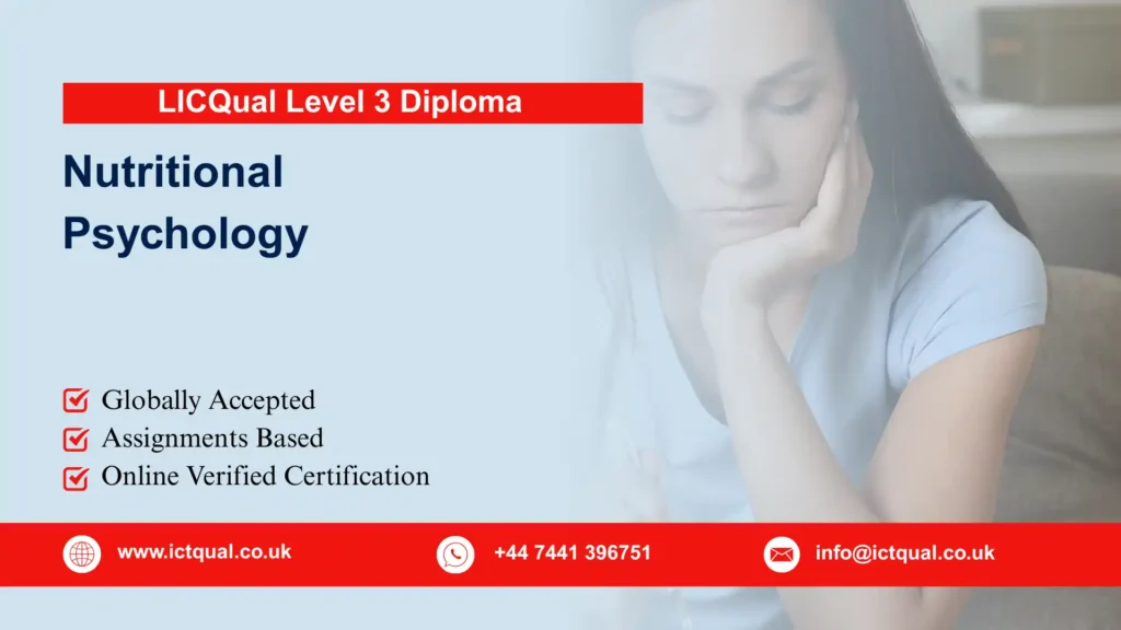 LICQual Level 3 Diploma in Nutritional Psychology (Dip Nutritional Psychology) 219 LICQual Level 3 Diploma in Nutritional Psychology (Dip Nutritional Psychology)